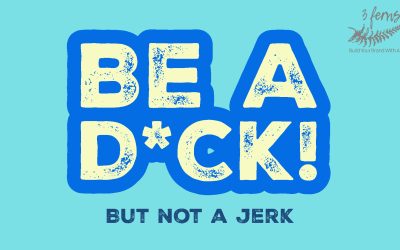 On Creativity: Be a dick! But not a jerk