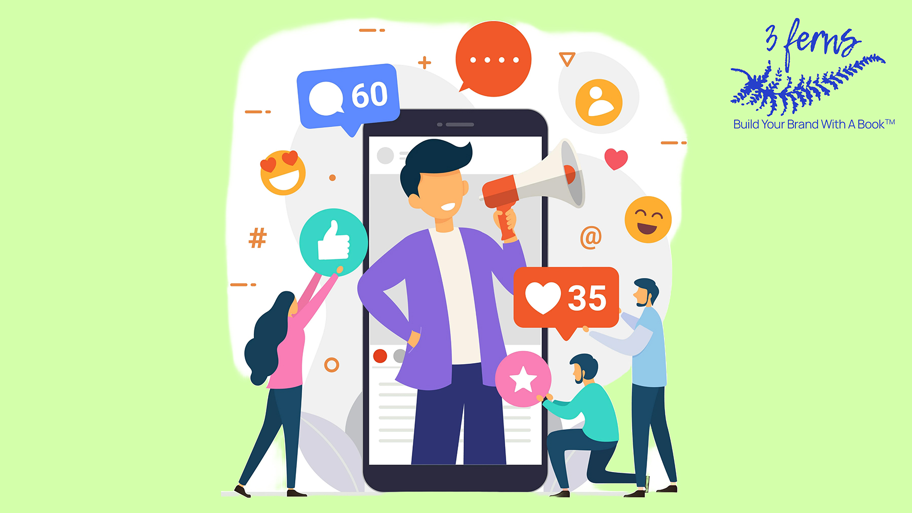 A yellow-green toned illustration shows a person standing inside a giant smartphone, holding a megaphone and shouting. Social media icons like hearts, thumbs up, comments, and shares surround them, with others interacting to show engagement and popularity.